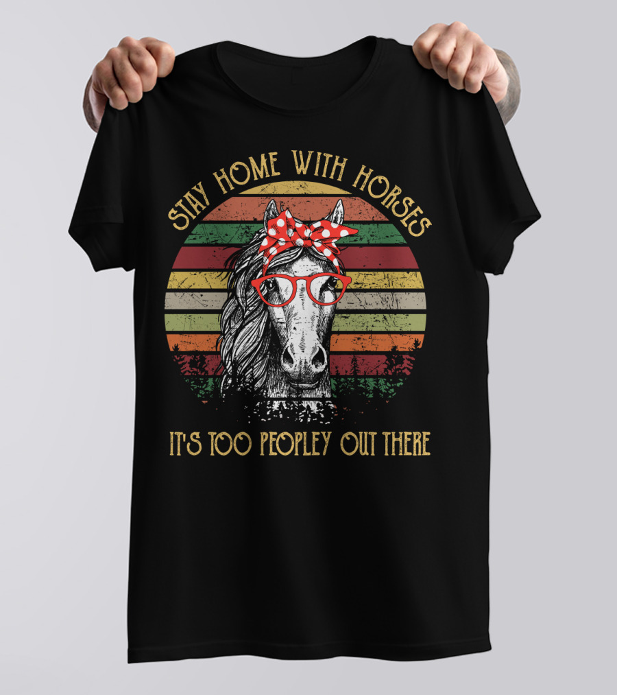 Stay Home With Horses It's Too Peopley Out There Vintage Horse With Red Glasses And Bandana T-Shirt