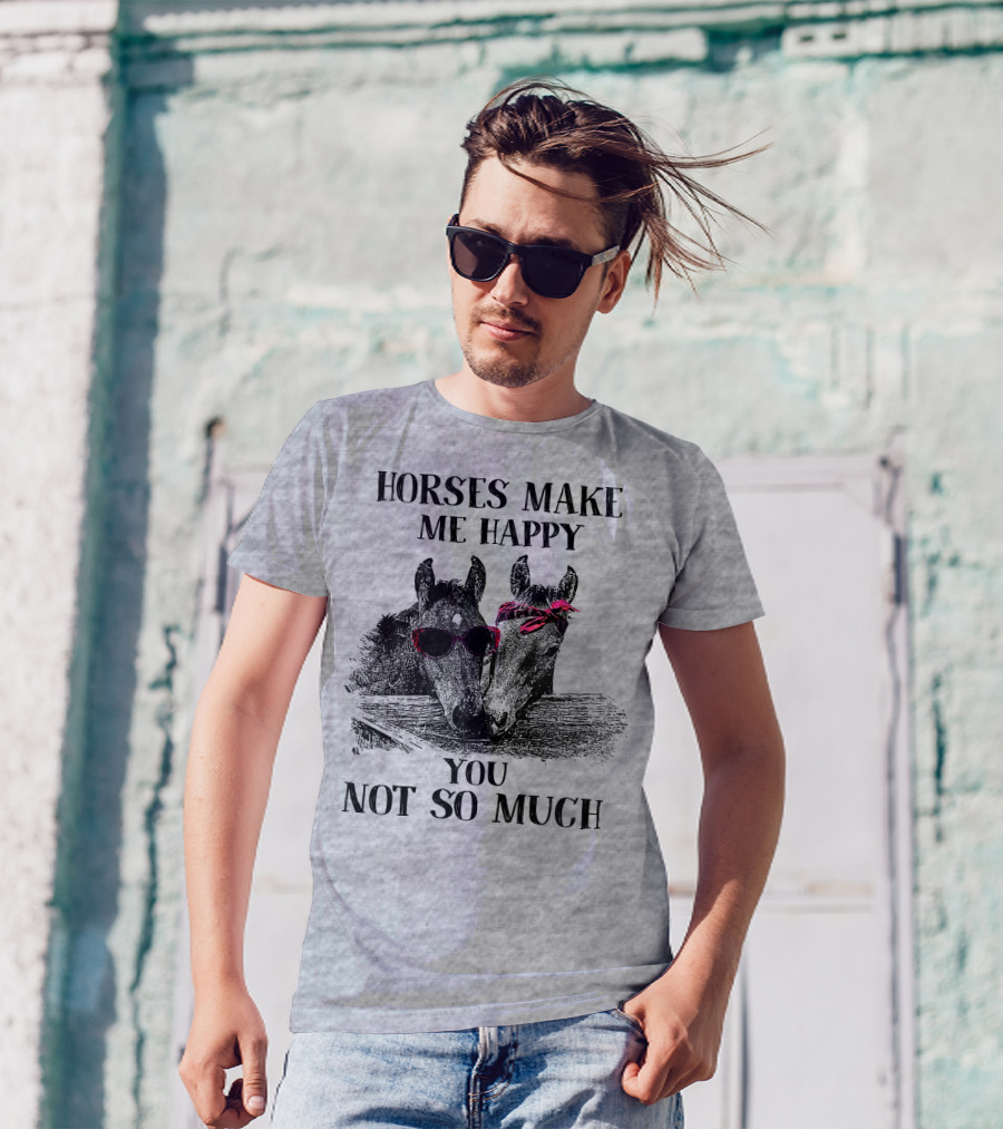 Horses Make Me Happy You Not So Much Sunglasses And Bandana T-Shirt