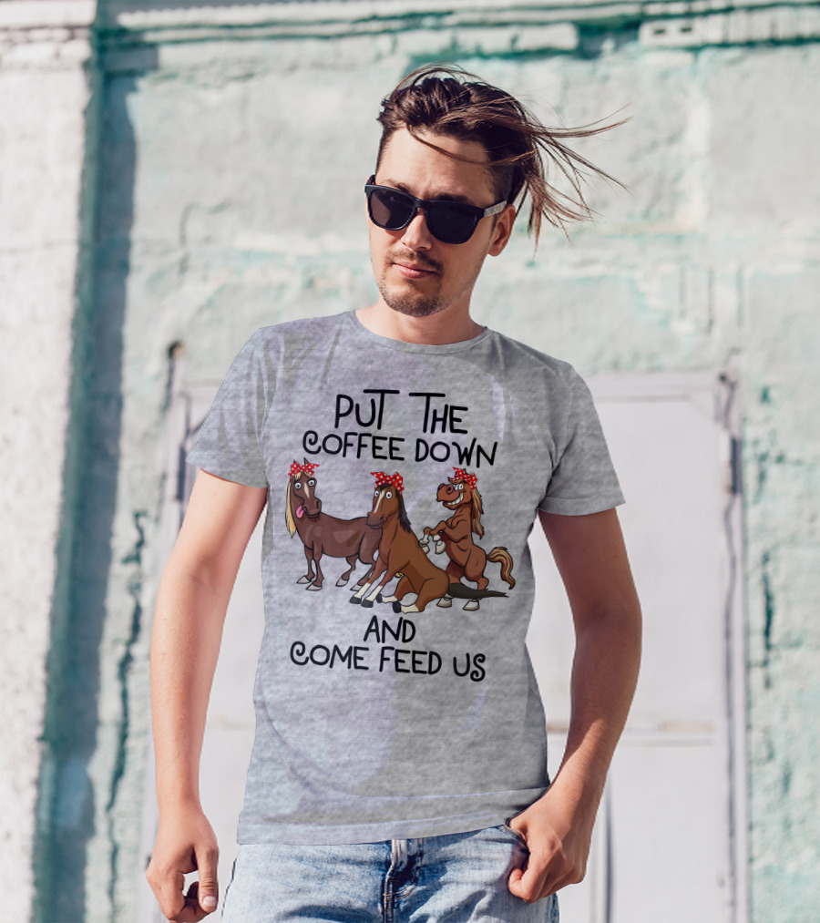 Put The Coffee Down And Come Feed Us Funny Horse Cartoon With Red Polka Dot Bow T-Shirt