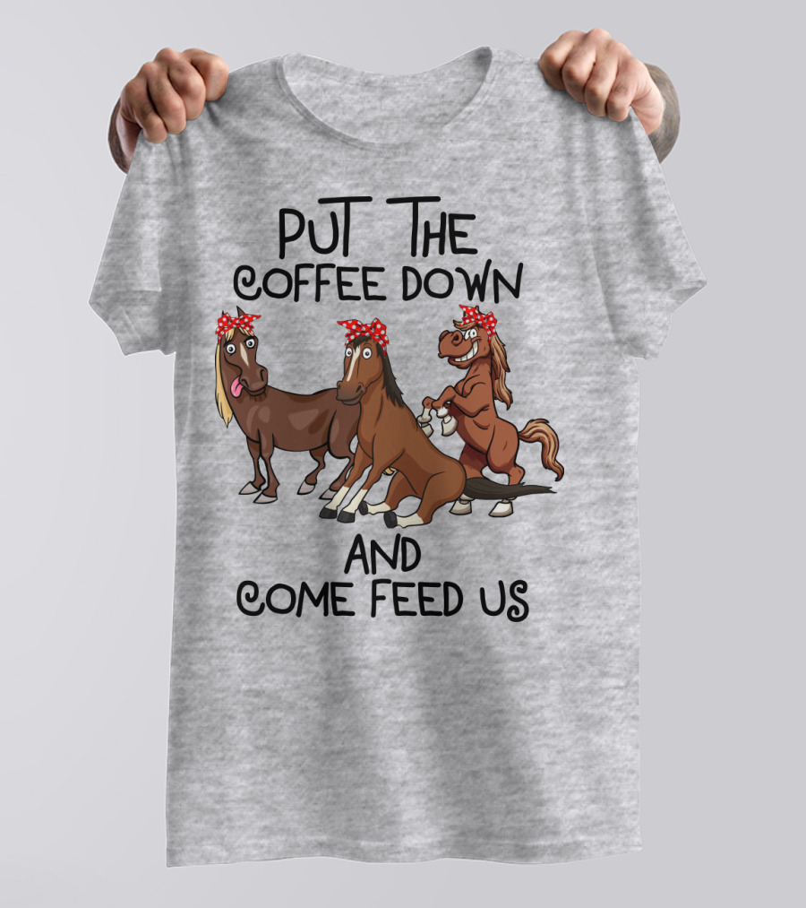 Put The Coffee Down And Come Feed Us Funny Horse Cartoon With Red Polka Dot Bow T-Shirt