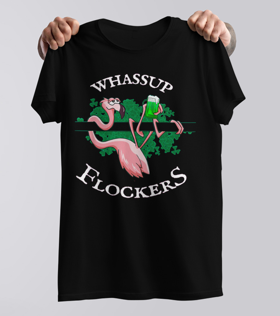 Whassup Flockers Flamingo St. Patrick's Day T-Shirt