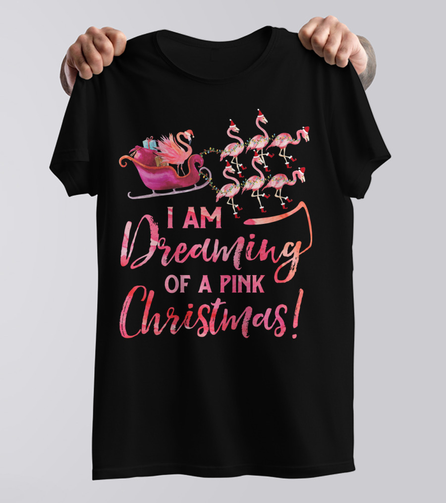 I Am Dreaming Of A Pink Christmas T-Shirt