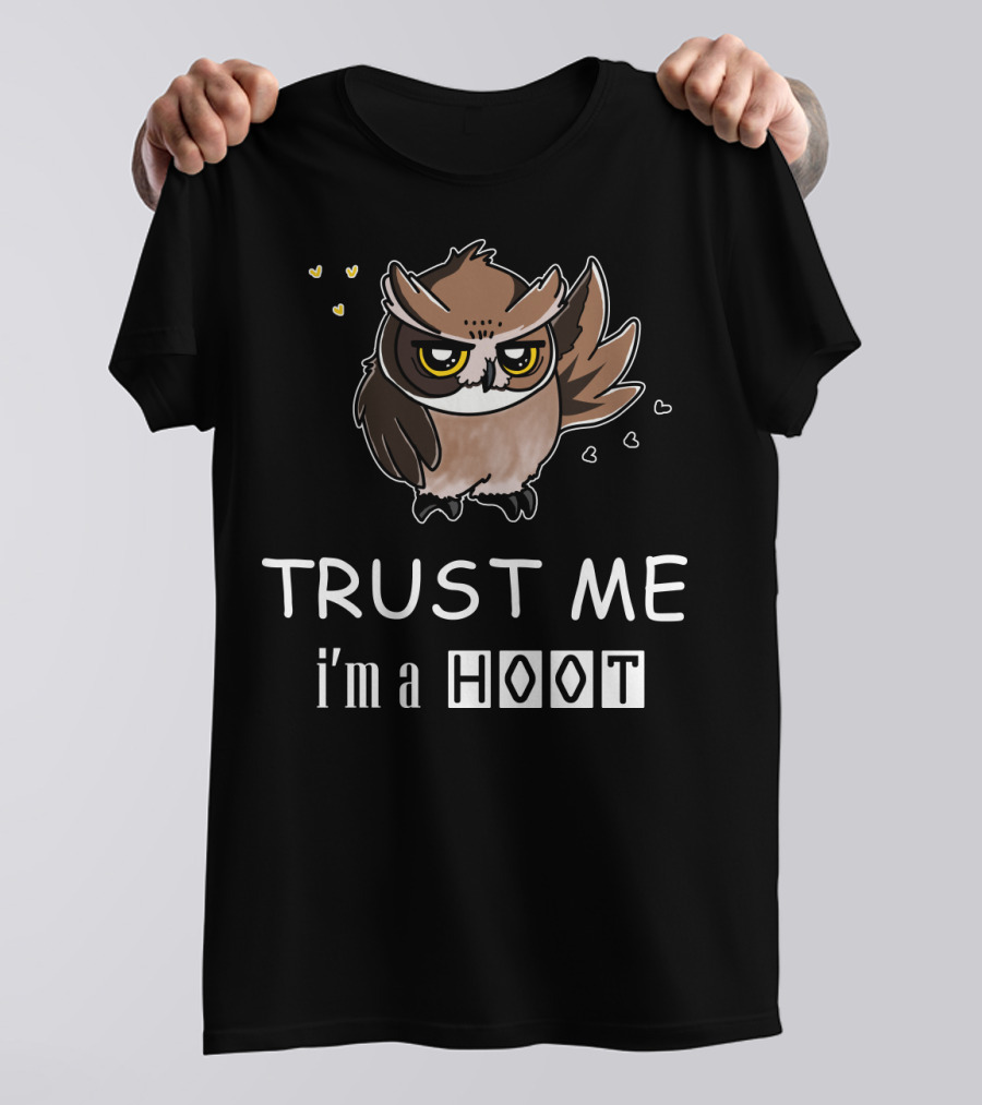 Trust Me I'm A Hoot Owl With Hearts T-Shirt