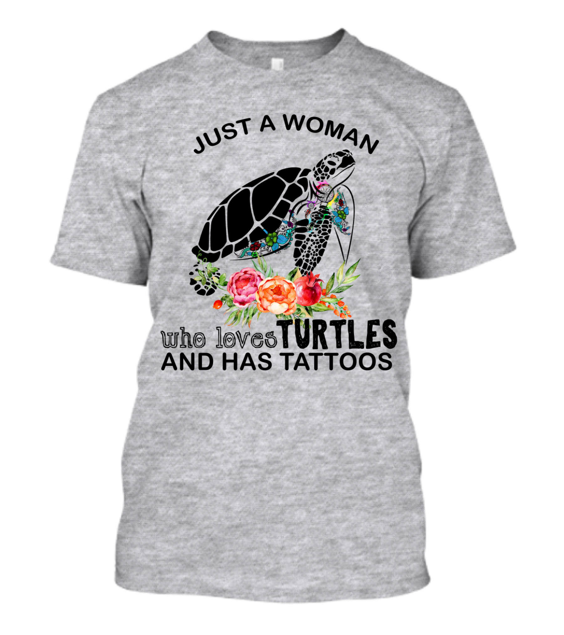 Just A Woman Who Loves Turtles And Has Tattoos T-Shirt