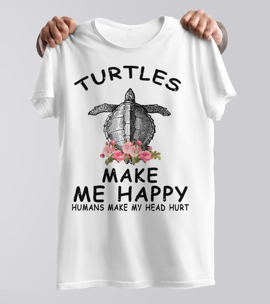Turtles Make Me Happy Humans Make My Head Hurt T-Shirt