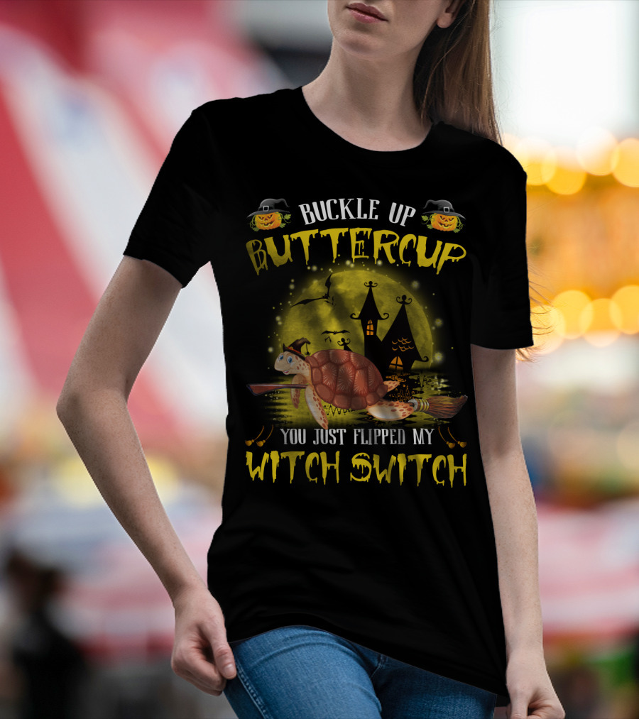 Buckle Up Buttercup You Just Flipped My Witch Switch Pumpkin Turtle Moon Bats Houses T-Shirt