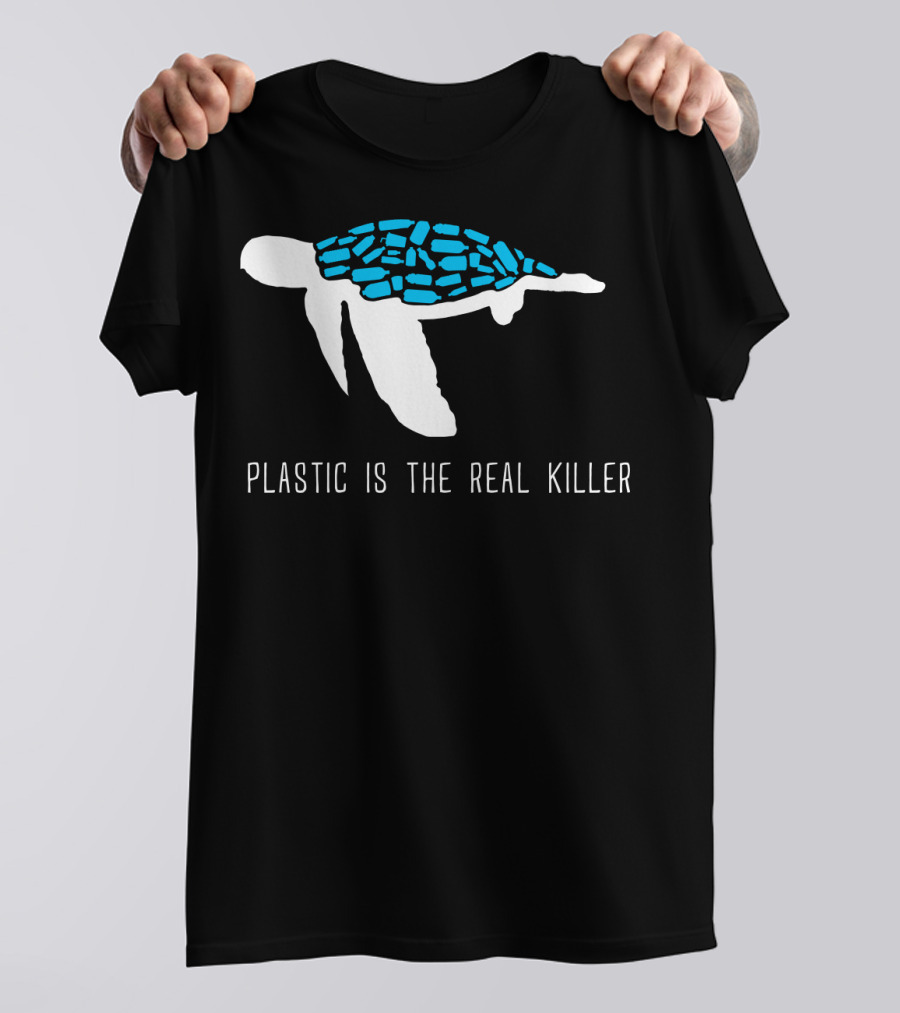 Plastic Is The Real Killer Sea Turtle Conservation Message T-Shirt