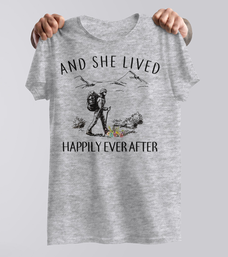 And She Lived Happily Ever After Hiking Nature Scene T-Shirt