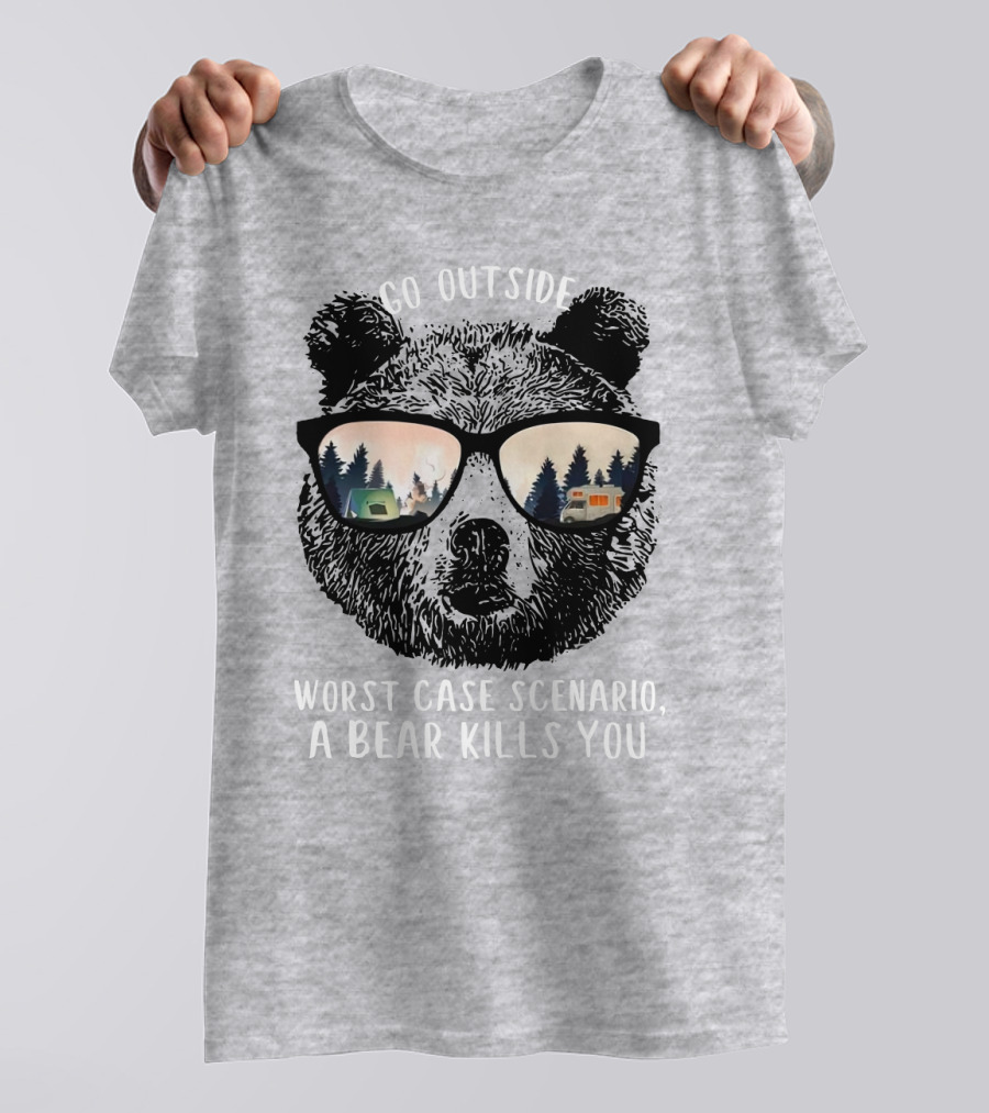 Go Outside Worst Case Scenario A Bear Kills You Camping Reflected In Sunglasses T-Shirt