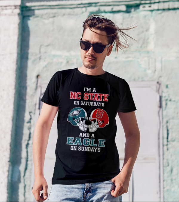 I'm A NC State On Saturdays And A Eagle On Sundays T-Shirt