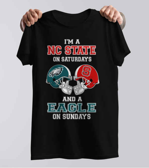 I'm A NC State On Saturdays And A Eagle On Sundays T-Shirt