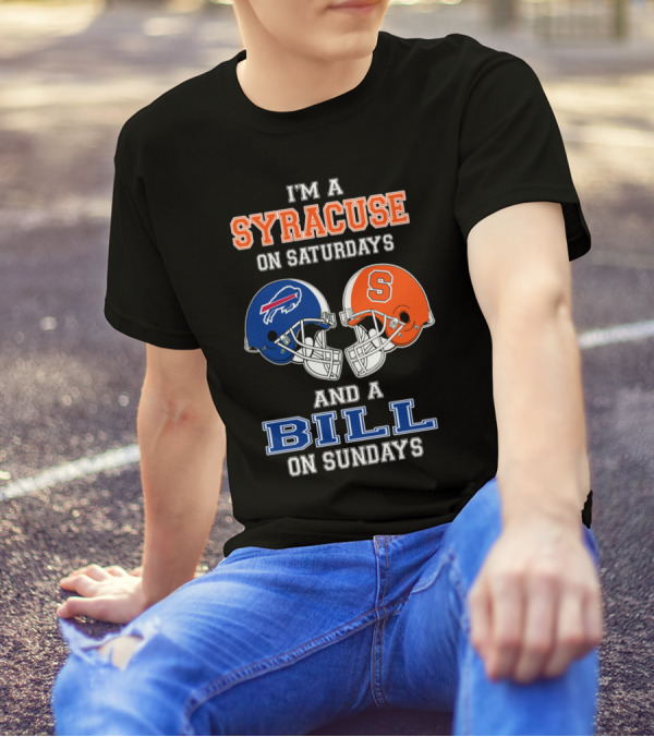 I'm A Syracuse On Saturdays And A Bill On Sundays T-Shirt