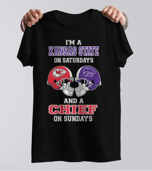 I'm A Kansas State On Saturdays And A Chief On Sundays T-Shirt