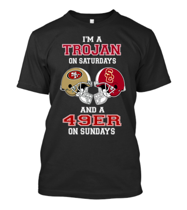 I'm A Trojan On Saturdays And A 49er On Sundays T-Shirt