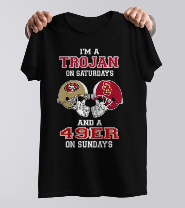 I'm A Trojan On Saturdays And A 49er On Sundays T-Shirt