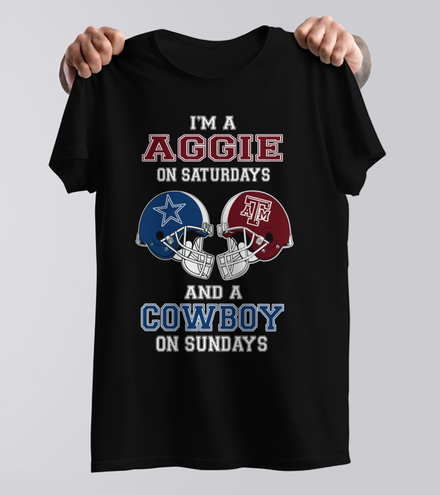 I'm An Aggie On Saturdays And A Cowboy On Sundays T-Shirt