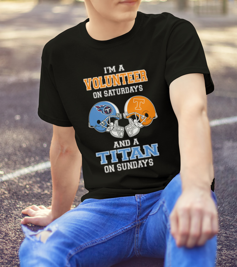 I'm A Volunteer On Saturdays And A Titan On Sundays T-Shirt