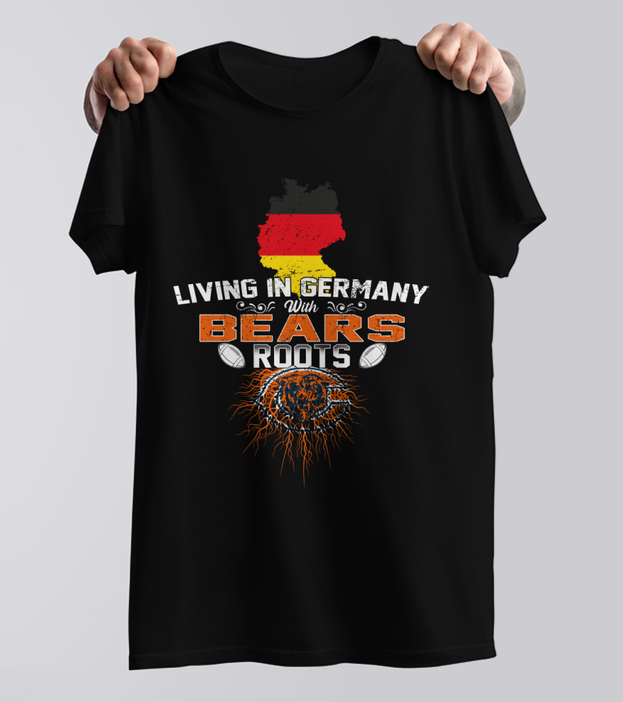 Living In Germany With Chicago Bears Roots And German Flag Background T-Shirt