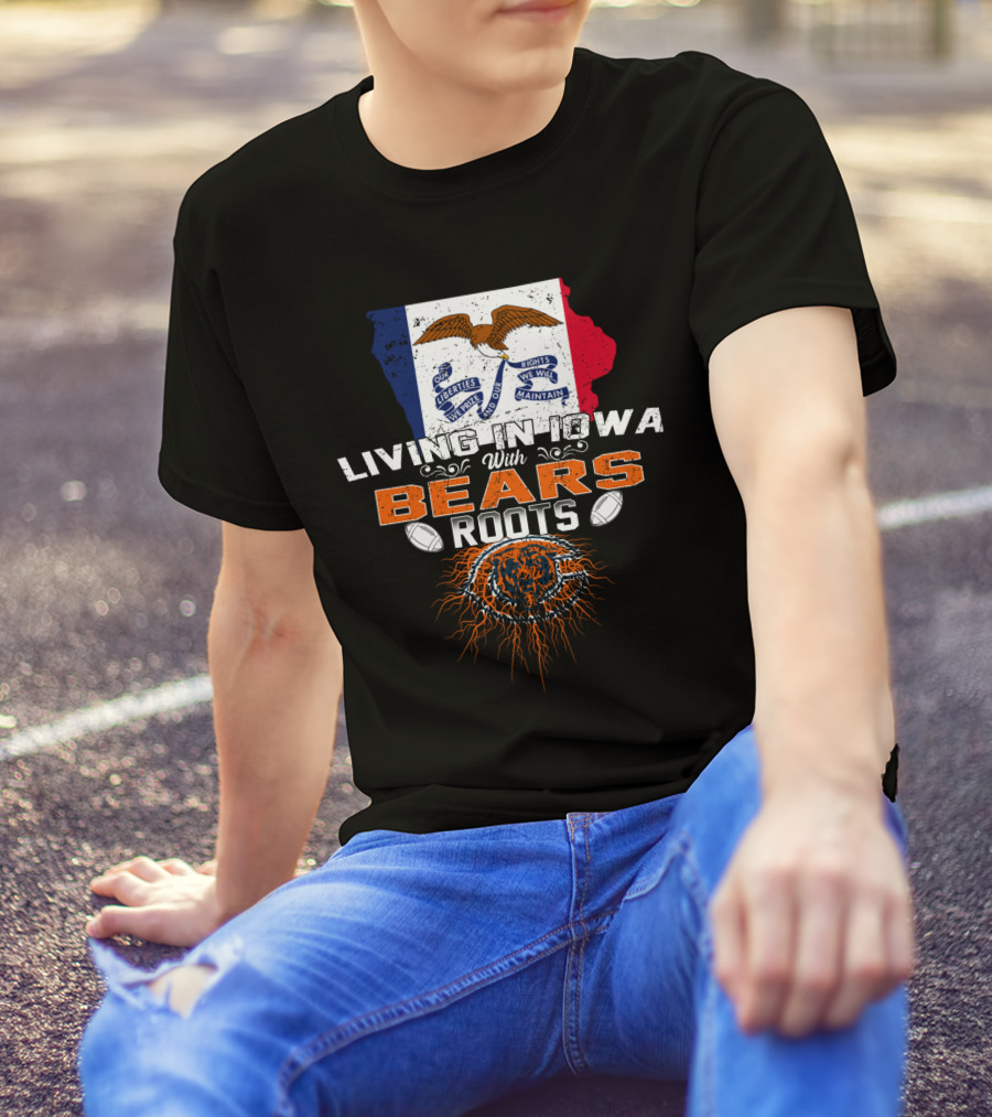 Living In Iowa With Chicago Bears Roots And Iowa Flag Background T-Shirt