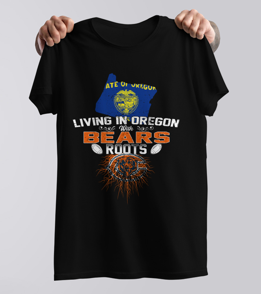 State Of Oregon Living In Oregon With Bears Roots T-Shirt