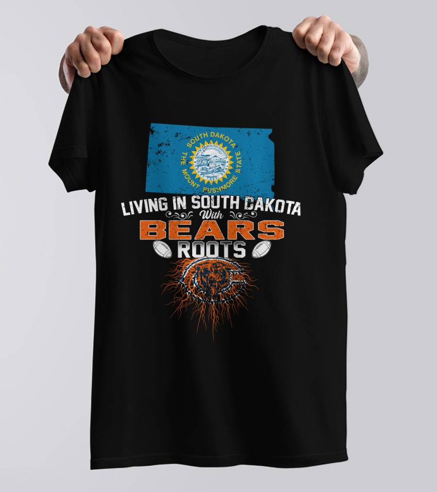 Living In South Dakota The Mount Rushmore State With Bears Roots T-Shirt