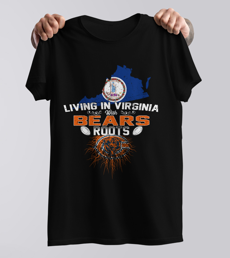 Living In Virginia With Bears Roots Football Inspired T-Shirt