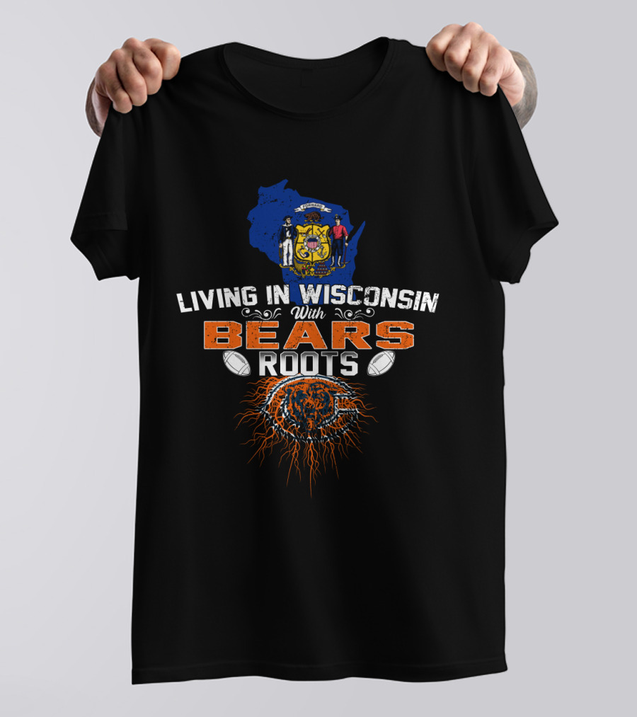 Living In Wisconsin With Bears Roots Wisconsin State Seal Chicago Bears Logo Footballs T-Shirt