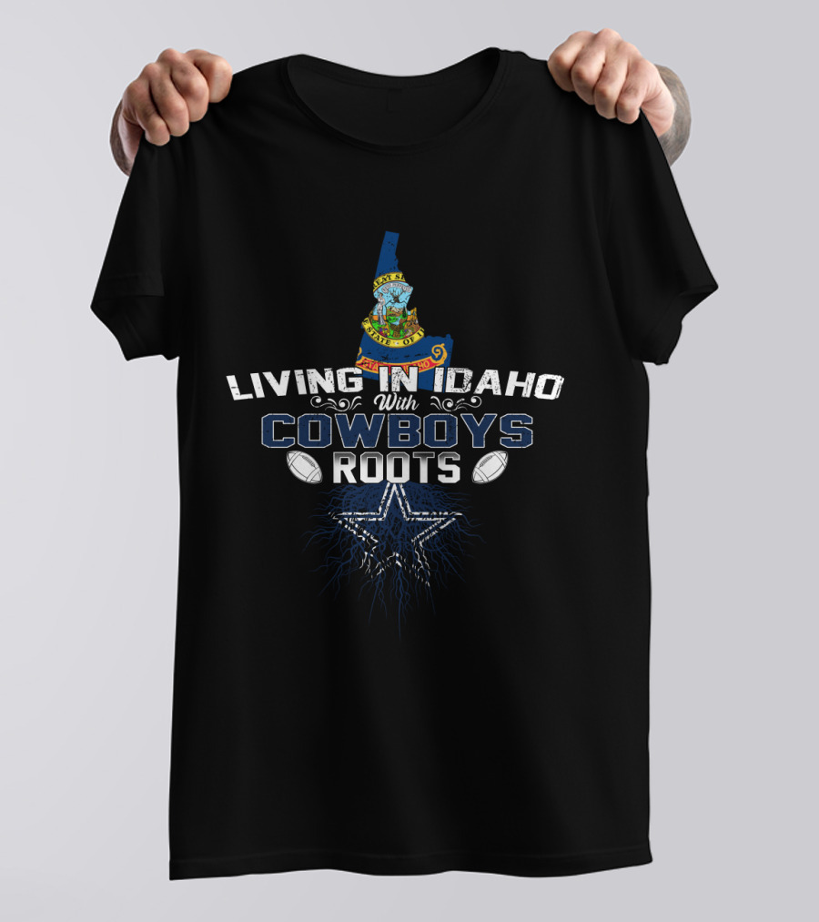 Living In Idaho With Cowboys Roots State Map Star Football T-Shirt