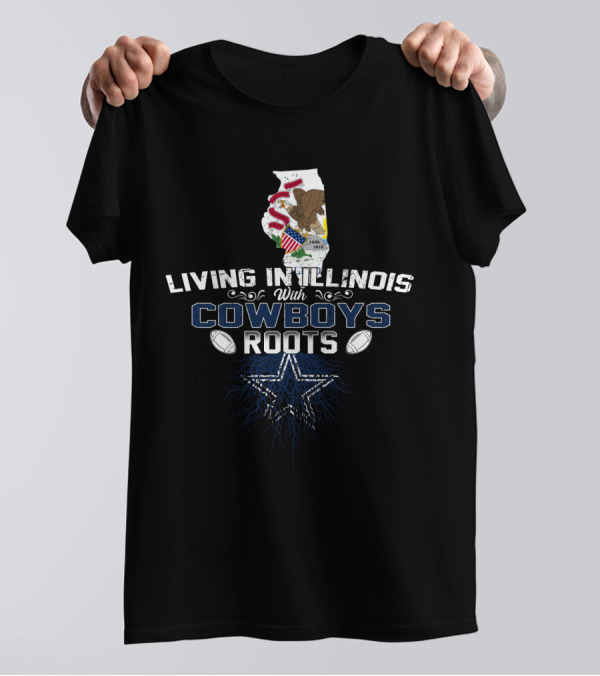 Living In Illinois With Cowboys Roots Iconic Star And Football T-Shirt