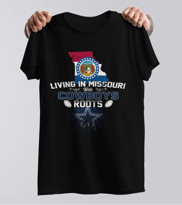 Living In Missouri With Cowboys Roots Missouri Map Star Football T-Shirt