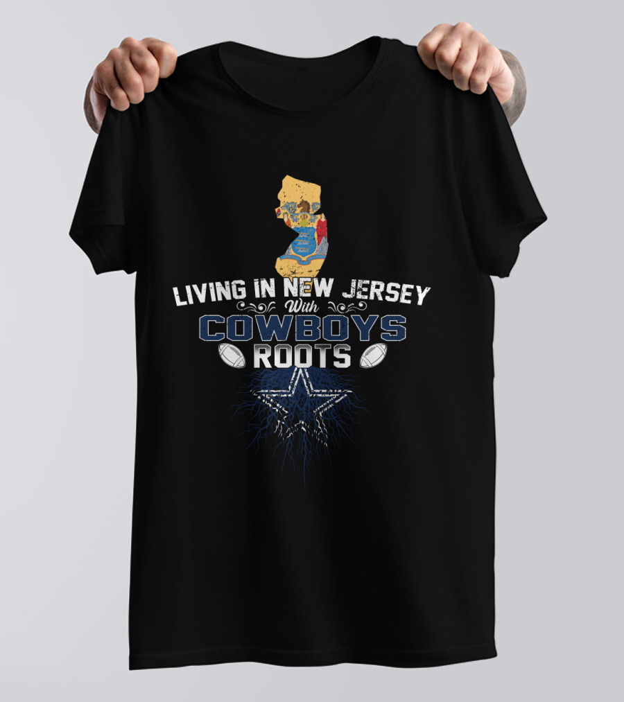 Living In New Jersey With Cowboys Roots Football Star Map T-Shirt