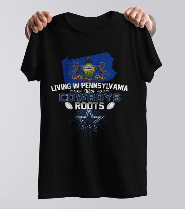 Living In Pennsylvania With Cowboys Roots Football And Star Icon On State Map T-Shirt