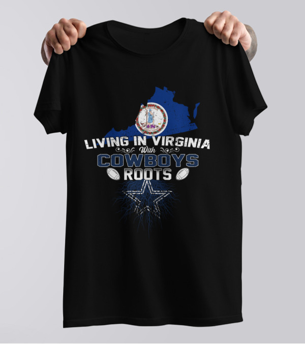 Living In Virginia With Cowboys Roots Star And Footballs T-Shirt