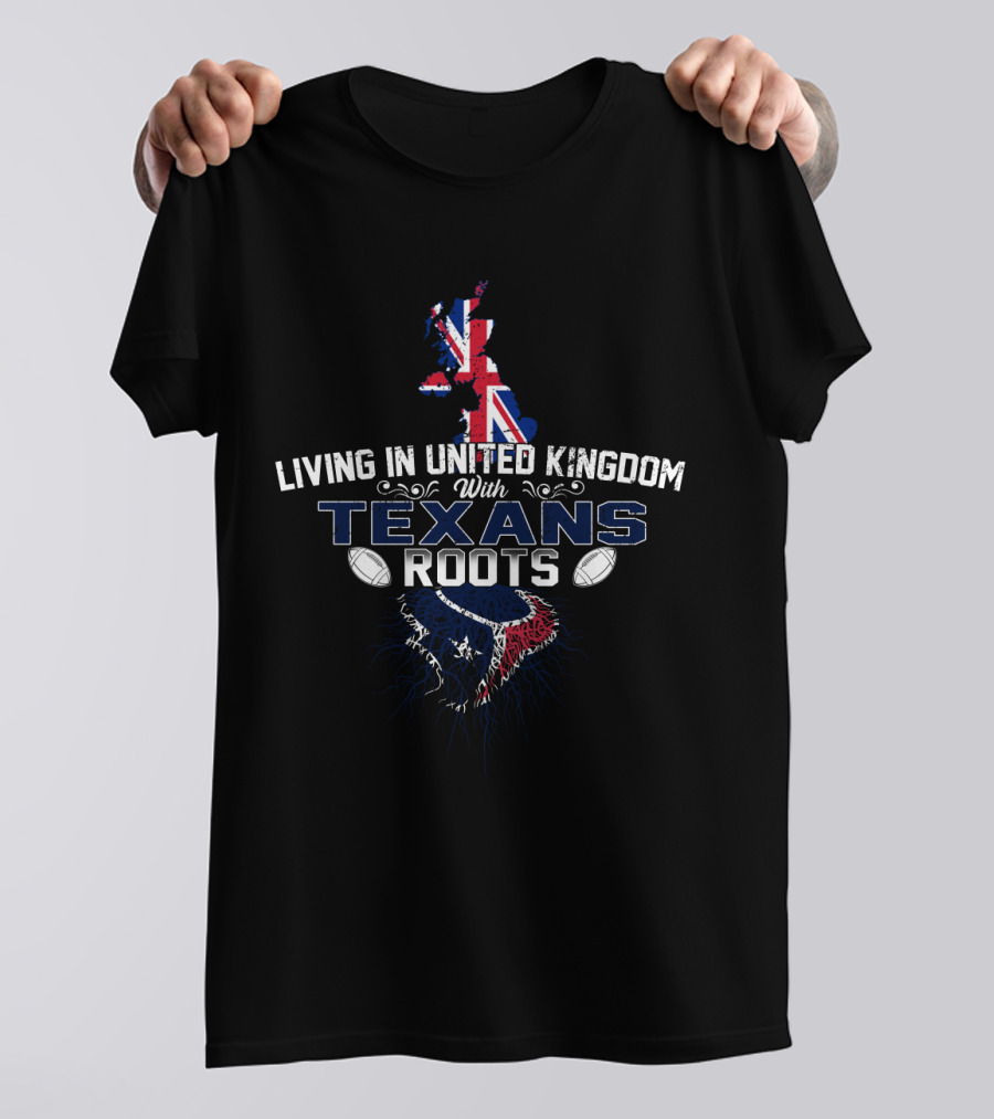 Living In United Kingdom With Texans Roots Union Jack Map And Football T-Shirt