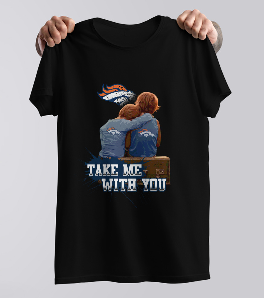 Broncos Take Me With You Denver Broncos Kids Hugging T-Shirt