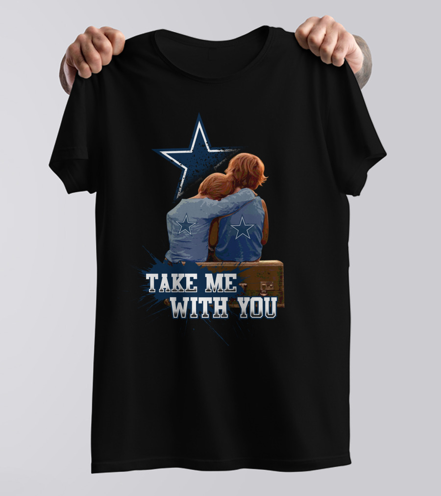 Cowboys Star Take Me With You T-Shirt