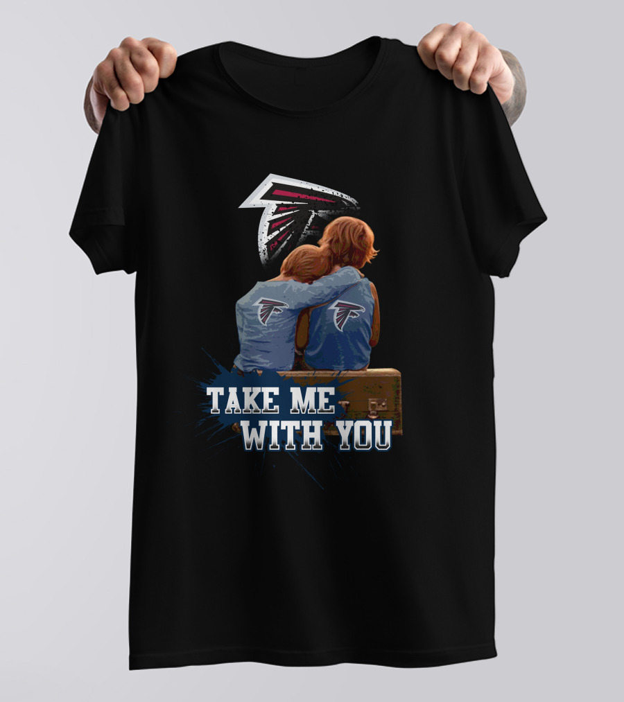 Falcons Take Me With You Nfl Football Fans Huddle T-Shirt