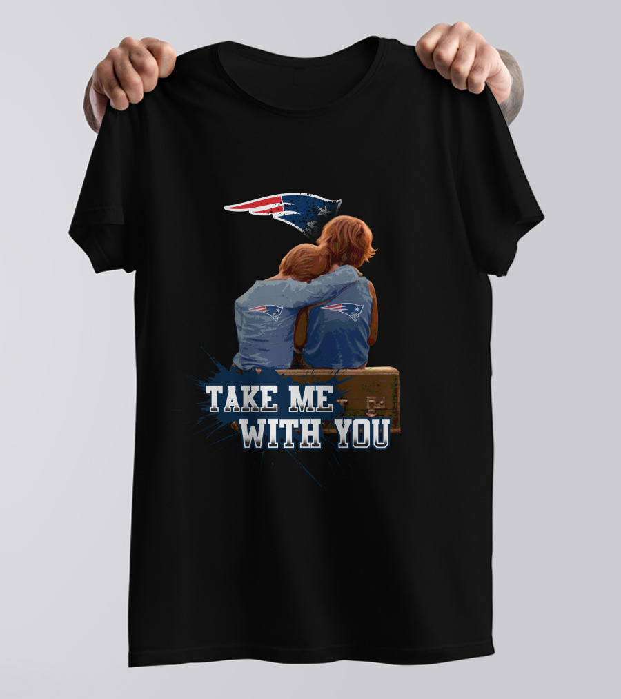 New England Patriots Logo Take Me With You T-Shirt