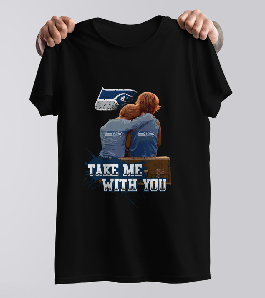 Seahawks Take Me With You Nostalgic Fan Embrace T-Shirt