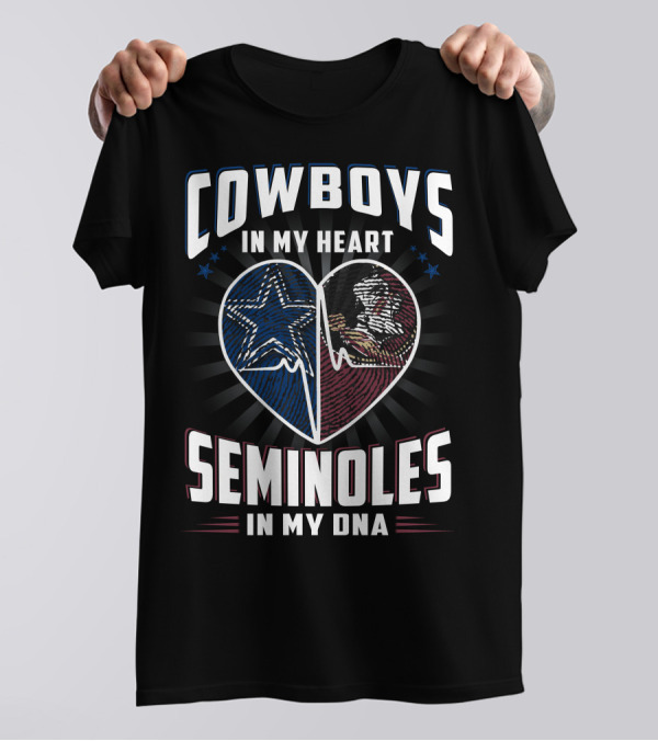 COWBOYS IN MY HEART SEMINOLES IN MY DNA T-Shirt