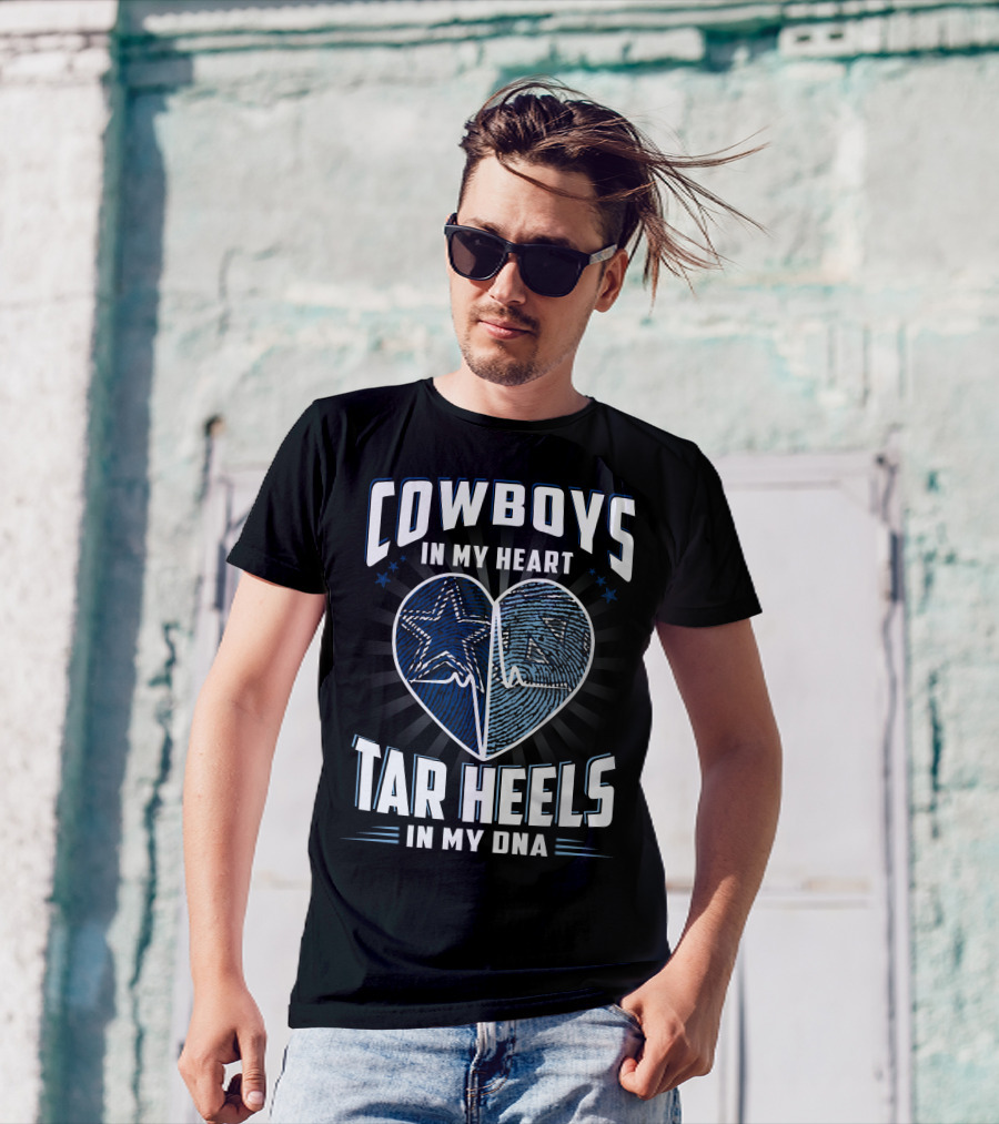 COWBOYS IN MY HEART TAR HEELS IN MY DNA T-Shirt