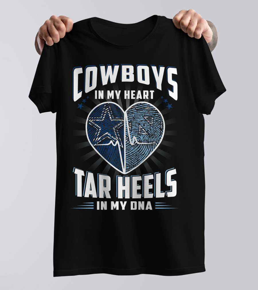 COWBOYS IN MY HEART TAR HEELS IN MY DNA T-Shirt
