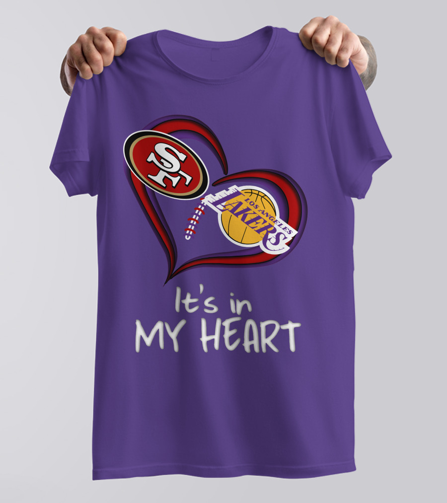 49ers And Los Angeles Lakers Logos In Heart Shape It's In My Heart T-Shirt