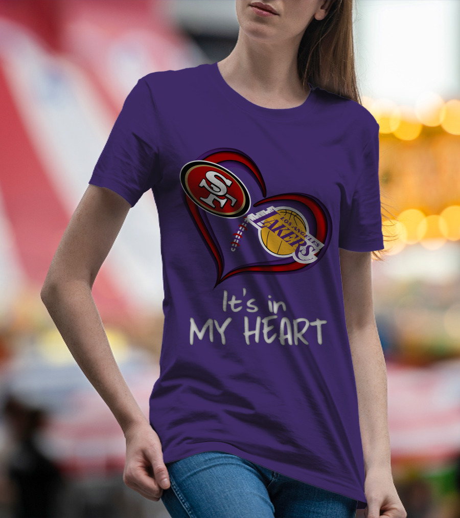 49ers And Los Angeles Lakers Logos In Heart Shape It's In My Heart T-Shirt