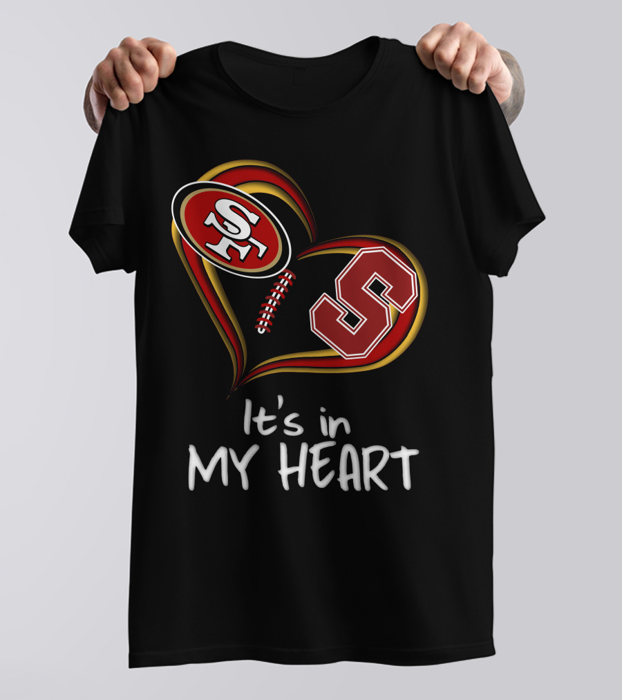49ers Stanford S Heart It's In My Heart T-Shirt