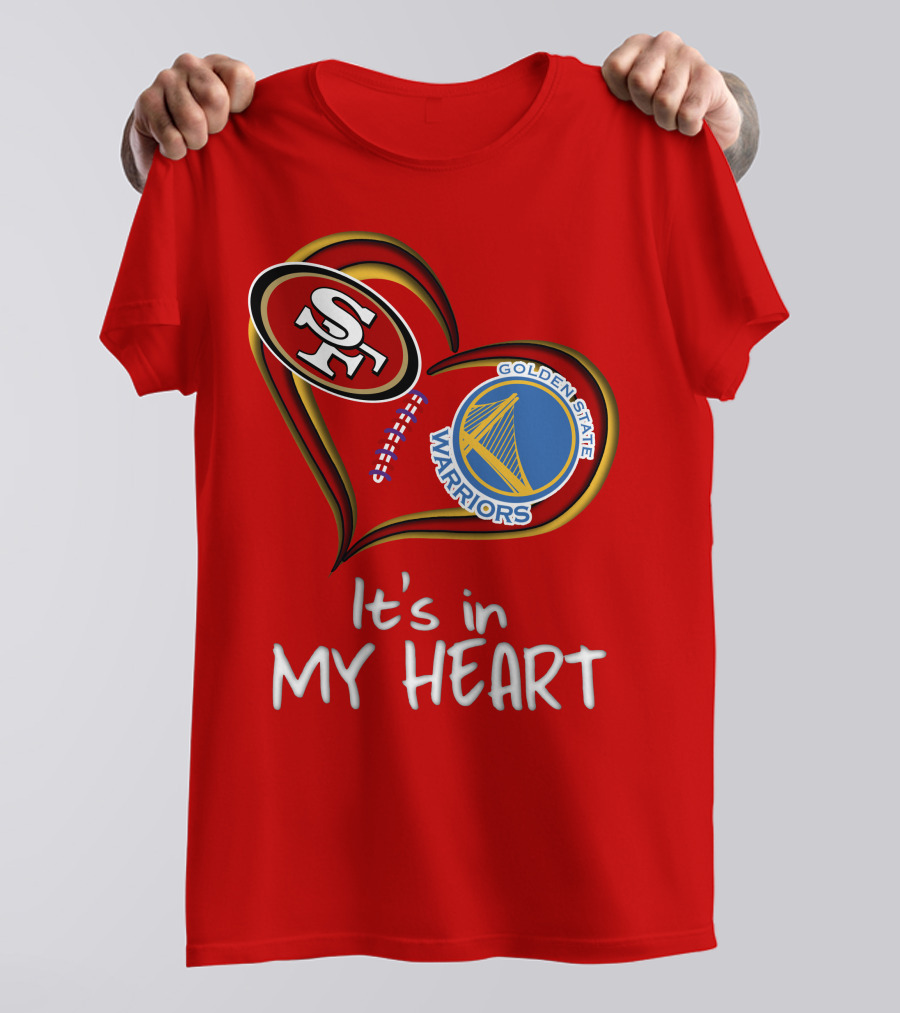 Golden State Warriors 49ers It's In My Heart T-Shirt