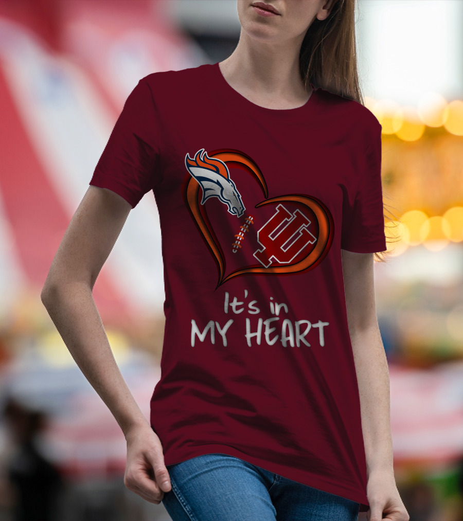 Broncos Indiana Hoosiers It's In My Heart T-Shirt
