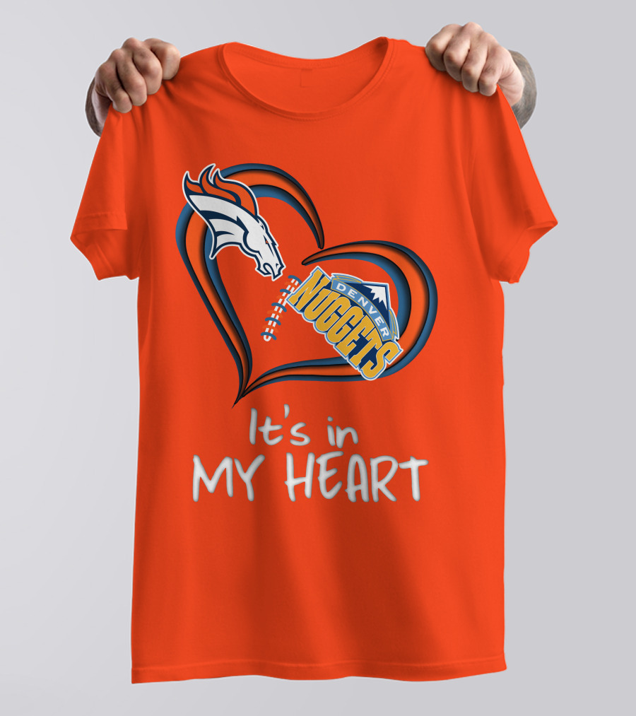 Broncos Nuggets It's In My Heart T-Shirt