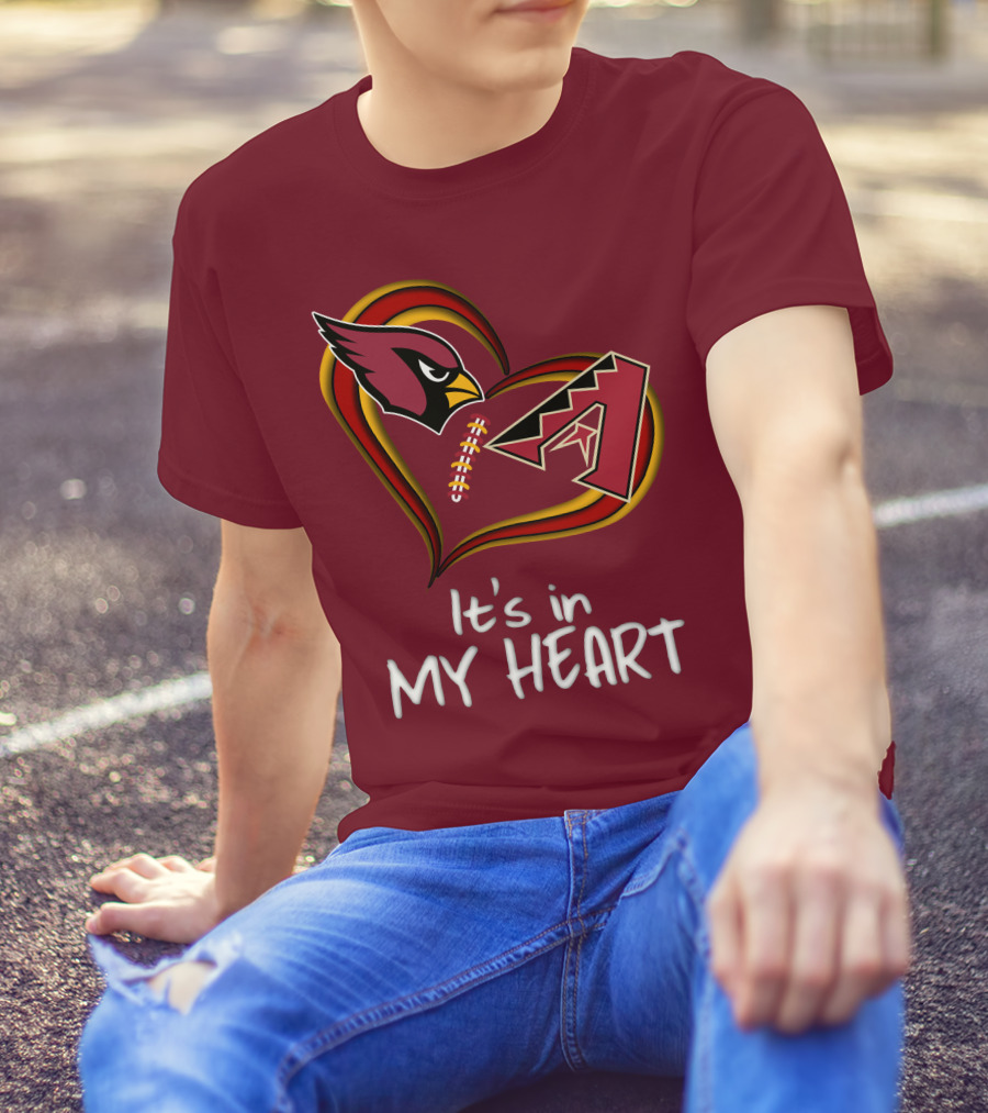Arizona Cardinals And Arizona Diamondbacks It's In My Heart T-Shirt