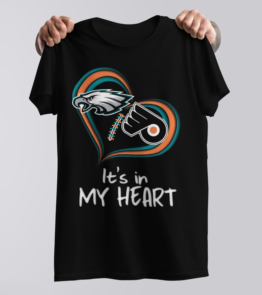 Philadelphia Eagles Flyers It's In My Heart T-Shirt